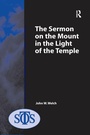 Cover: The Sermon on the Mount in the Light of the Temple - Routledge