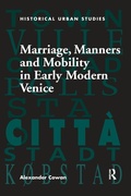 Cover: Marriage, Manners and Mobility in Early Modern Venice - Routledge