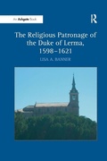 Cover: The Religious Patronage of the Duke of Lerma, 1598-1621 - Routledge