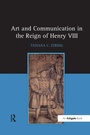 Cover: Art and Communication in the Reign of Henry VIII - Routledge