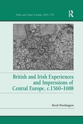 Cover: British and Irish Experiences and Impressions of Central Europe, c.1560-1688 - Routledge
