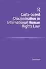 Cover: Caste-based Discrimination in International Human Rights Law - Routledge
