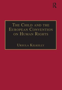 Enlarge image Cover: The Child and the European Convention on Human Rights - Routledge