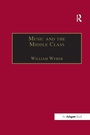 Cover: Music and the Middle Class - Routledge