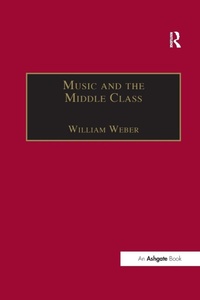 Enlarge image Cover: Music and the Middle Class - Routledge