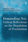 Cover: Demanding Sex: Critical Reflections on the Regulation of Prostitution - Routledge