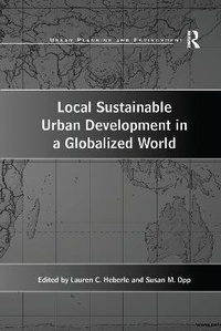 Enlarge image Cover: Local Sustainable Urban Development in a Globalized World - Routledge