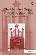 Cover: The Chamber Organ in Britain, 1600-1830 - Routledge