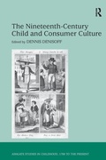 Cover: The Nineteenth-Century Child and Consumer Culture - Routledge