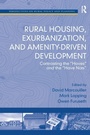 Cover: Rural Housing, Exurbanization, and Amenity-Driven Development - Routledge