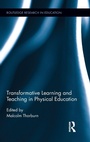 Cover: Transformative Learning and Teaching in Physical Education - Routledge