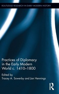 Cover: Practices of Diplomacy in the Early Modern World c.1410-1800 - Routledge