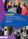 Cover: Addressing Special Educational Needs and Disability in the Curriculum: History - Routledge