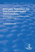 Cover: Rationality, Nationalism and Post-Communist Market Transformations - Routledge