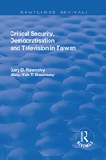 Cover: Critical Security, Democratisation and Television in Taiwan - Routledge