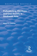 Cover: Pollwatching, Elections and Civil Society in Southeast Asia - Routledge