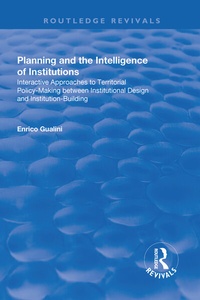 Enlarge image Cover: Planning and the Intelligence of Institutions - Routledge