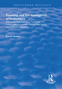 Enlarge image Cover: Planning and the Intelligence of Institutions - Routledge