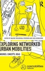 Cover: Exploring Networked Urban Mobilities - Routledge
