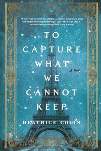 Enlarge image Cover: To Capture What We Cannot Keep - Flatiron Books