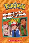 Cover: Journey to the Orange Islands (Pokemon: Chapter Book) - Scholastic Inc.