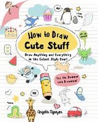 Enlarge image Cover: How to Draw Cute Stuff - Union Square Kids