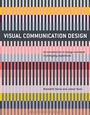 Cover: Visual Communication Design - Bloomsbury Visual Arts