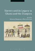 Cover: Slavery and its Legacy in Ghana and the Diaspora - Bloomsbury Academic