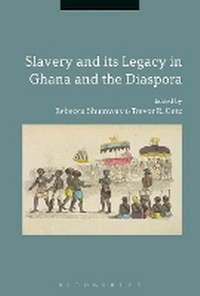 Abbildung von: Slavery and its Legacy in Ghana and the Diaspora - Bloomsbury Academic