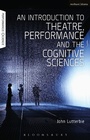 Cover: An Introduction to Theatre, Performance and the Cognitive Sciences - Methuen Drama