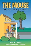 Cover: The Mouse Detective Agency - Archway Publishing