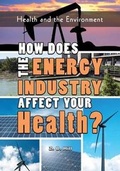 Cover: How Does the Energy Industry Affect Your Health? - Village Earth Press