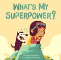 Cover: What's My Superpower? - Inhabit Media Inc