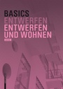 Cover: Basics Entwerfen und Wohnen - Birkhäuser