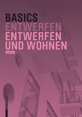 Cover: Basics Entwerfen und Wohnen - Birkh&auml;user