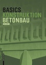 Cover: Basics Betonbau - Birkhäuser Verlag GmbH