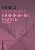 Cover: Basics Barrierefrei Planen - Birkh&auml;user