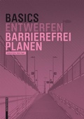 Cover: Basics Barrierefrei Planen - Birkh&auml;user Verlag GmbH