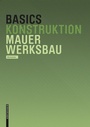 Cover: Basics Mauerwerksbau - Birkh&auml;user