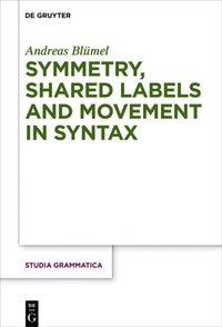 Enlarge image Cover: Symmetry, Shared Labels and Movement in Syntax - De Gruyter
