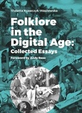 Cover: Folklore in the Digital Age - Collected Essays - Uniwersytet Jagiellonski, Wydawnictwo