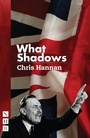 Cover: What Shadows - Nick Hern Books