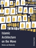 Cover: Islamic Architecture on the Move - Intellect Books