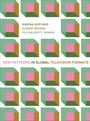 Cover: New Patterns in Global Television Formats - Intellect Books