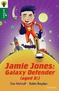 Cover: Oxford Reading Tree All Stars: Oxford Level 12 : Jamie Jones: Galaxy Defender (aged 8 1/2) - Oxford University Press