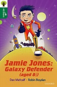 Enlarge image Cover: Oxford Reading Tree All Stars: Oxford Level 12 : Jamie Jones: Galaxy Defender (aged 8 1/2) - Oxford University Press