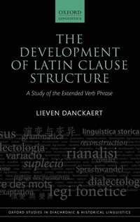 Enlarge image Cover: The Development of Latin Clause Structure - Oxford University Press