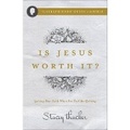Cover: Is Jesus Worth It? - Harvest House Publishers,U.S.