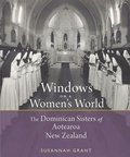 Cover: Windows on a Women's World: The Dominican Sisters of Aotearoa New Zealand - Otago University Press