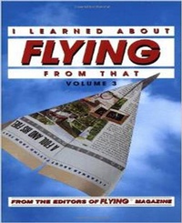 Abbildung von: I Learned About Flying From That, Vol. 3 - TAB Books Inc